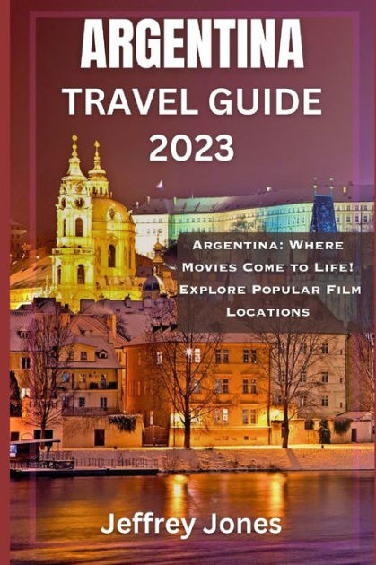 Argentina travel guide 2023