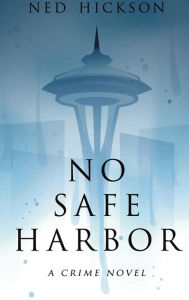 Title: No Safe Harbor, Author: Ned Hickson