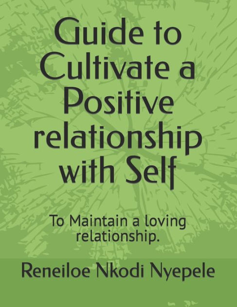 Guide To Cultivate A Positive Relationship With Self To Maintain A what-is-a-dynamic-relationship