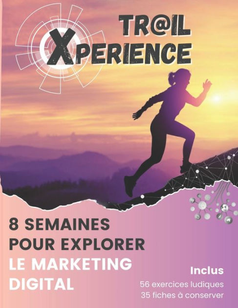 Trail Xperience: Apprenez Le Marketing Digital En Vous Amusant ...