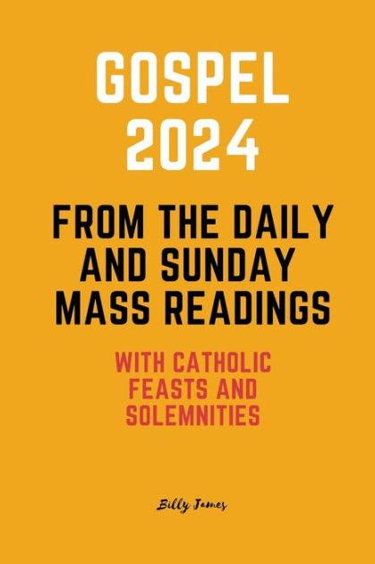 Gospel 2024 From The Daily And Sunday Mass Readings With Catholic