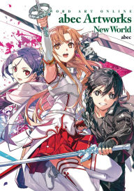 Title: Sword Art Online abec Artworks New World, Author: Reki Kawahara