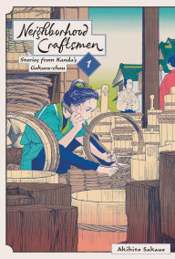 Title: Neighborhood Craftsmen: Stories from Kanda's Gokura-chou, Vol. 1, Author: Akihito Sakaue