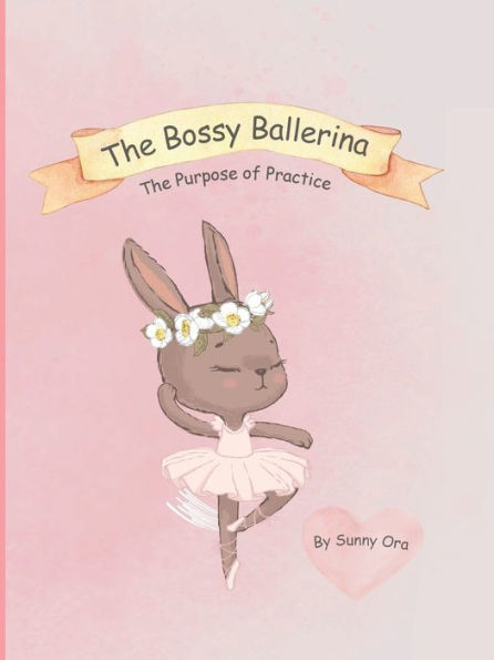 The Bossy Ballerina: The Purpose of Practice