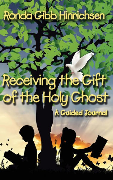 Receiving the Gift of the Holy Ghost: A Guided Journal