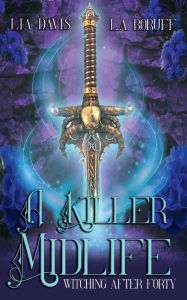 Title: A Killer Midlife: A Paranormal Women's Fiction Novel, Author: Lia Davis