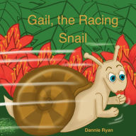 Title: Gail the Racing Snail, Author: Dannie Ryan