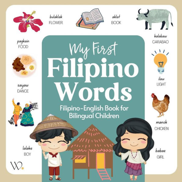 My First Filipino Book: Filipino Dialect Collection, Basic Filipino/Tagalog Words with English Translations for Beginners