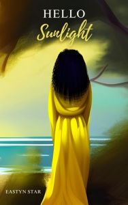 Title: HELLO, Sunlight, Author: Eastyn Star