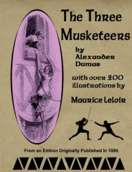 Title: The Three Musketeers illustrated by Maurice Leloir: over 200 illustrations by Maurice Leloir, Author: Alexandre Dumas