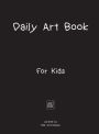 Daily Art Book for Kids