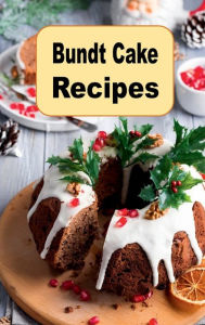 Title: Bundt Cake Recipes, Author: Katy Lyons