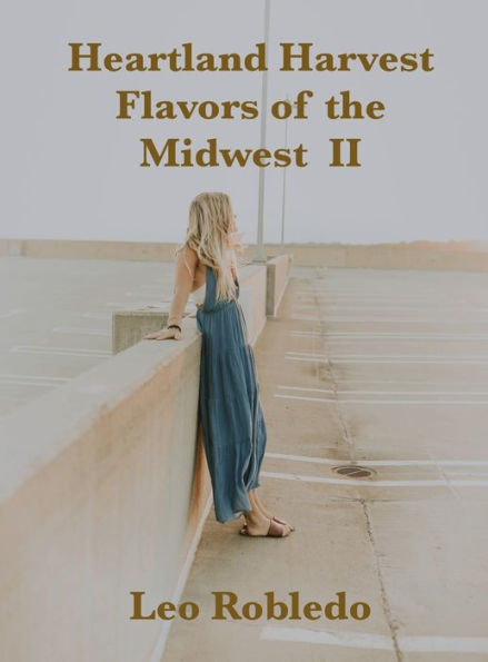 Heartland Harvest, Flavors of the Midwest II