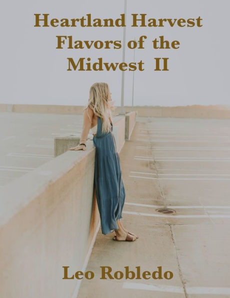 Heartland Harvest, Flavors of the Midwest II