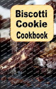 Title: Biscotti Cookie Cookbook, Author: Katy Lyons