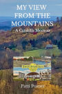 MY VIEW FROM THE MOUNTAINS: A Catskills Memoir