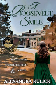 Title: A Roosevelt Smile, Author: Alexandra Kulick