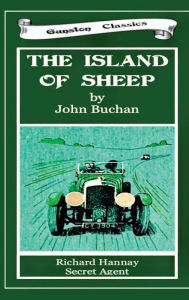 Title: THE ISLAND OF SHEEP: Richard Hannay Secret Agent, Author: John Buchan