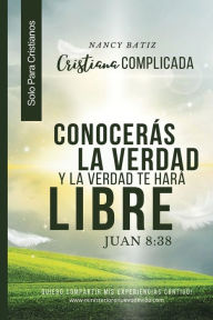 Title: Cristiana Complicada: Un Viaje de fe y Observaciones, Author: Nancy Batiz