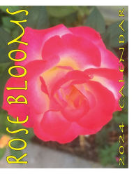 Title: Rose Blooms 2024 Wall Calendar, Author: Paul Hamel