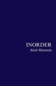 Title: Inorder, Author: Aksh Mannem