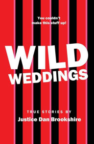 Title: WILD WEDDINGS, Author: Dan Brookshire