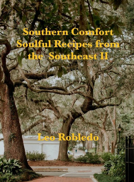 Southern Comfort, Soulful Recipes from the Southeast II