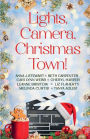 Lights, Camera, Christmas Town!: An 8-Book Connected Collection of Holiday Romances