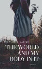 The World and My Body in It: ESSAYS