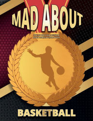 Title: Mad About Basketball: A Sports Fan Word Search Puzzle Book, Author: Paul Astle