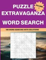 Title: Puzzle Extravaganza: Word Search Volume 1 - 100 Puzzles with Solutions, Author: M Power