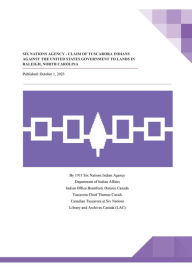 Title: SIX NATIONS AGENCY - CLAIM OF TUSCARORA INDIANS AGAINST THE UNITED STATES GOVERNMENT TO LANDS IN RALEIGH, NORTH CAROLINA, Author: Department of Indian Affairs