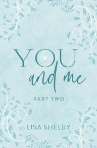 Title: You & Me: Part Two:, Author: Lisa Shelby
