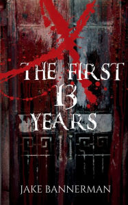 Title: X: The first 13 years, Author: Jake Bannerman
