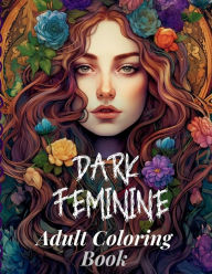 Title: Dark Feminine: Adult Coloring Book, Author: Rachael Reed