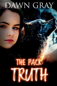 Title: The Pack: Truth, Author: Dawn Gray