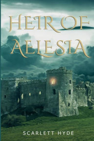 Title: Heir of Aelesia, Author: Scarlett Hyde