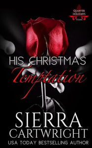Title: His Christmas Temptation: Titans: Quarter Holidays Collection, Author: Sierra Cartwright