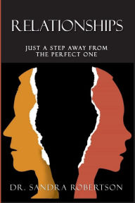 Title: Relationships: Just A Step Away From The Perfect One, Author: Sandra Robertson