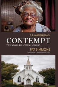 Title: Contempt: Grandma BB's Shenanigans:, Author: Pat Simmons