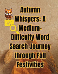 Title: Autumn Whispers: A Medium-Difficulty Word Search Journey through Fall Festivities:, Author: Malte Bretnïtz