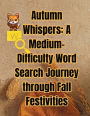 Autumn Whispers: A Medium-Difficulty Word Search Journey through Fall Festivities: