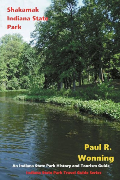 Shakamak Indiana State Park: An Indiana State Park History and Tourism Guide