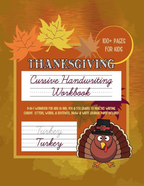Thanksgiving Cursive Handwriting Workbook: Learn How To Write Cursive for Kids Practice Writing Book Study Aid for Beginners To Write Letters, Words & Sentences