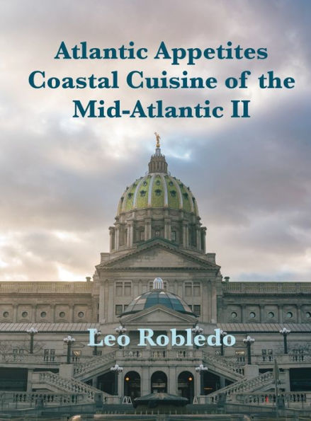 Atlantic Appetites II: Coastal Cuisine of the Mid-Atlantic