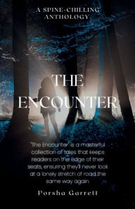 Title: The Encounter: A Spine-Chilling Anthology:, Author: Porsha Garrett