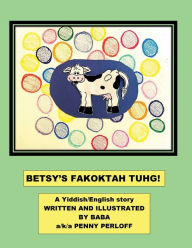 Title: BETSY'S FAKOKTAH TUHG!, Author: Penny Perloff