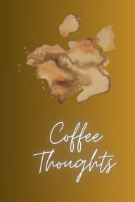 Title: Coffee Thoughts: Notebook, Author: Hatle Press