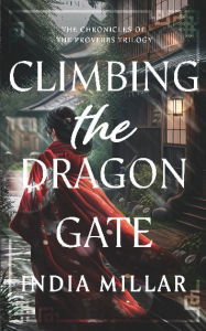 Title: Climbing the Dragon Gate, Author: India Millar