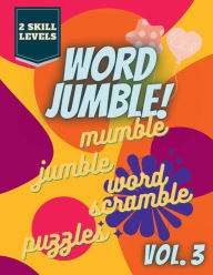 Title: Word Jumble!: Mumble Jumble Word Scramble Puzzle Volume 3:Fun and Challenging, Mind Sharpening Word Game for Adults, Author: Kevin Edwards